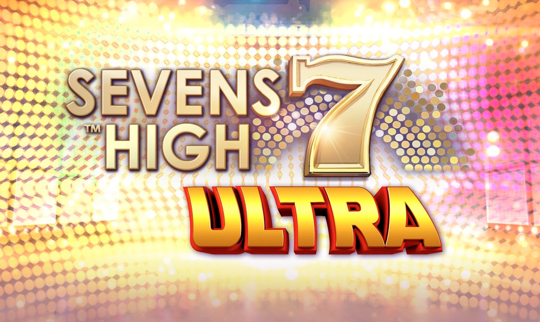 Sevens High Ultra